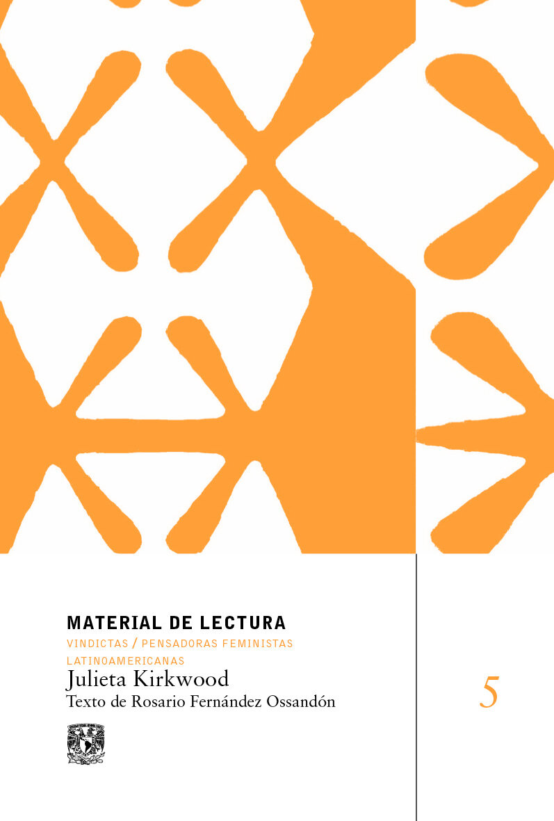 Julieta Kirkwood. Material de lectura núm. 5. Vindictas. Pensadoras feministas latinoamericanas. Nue va época