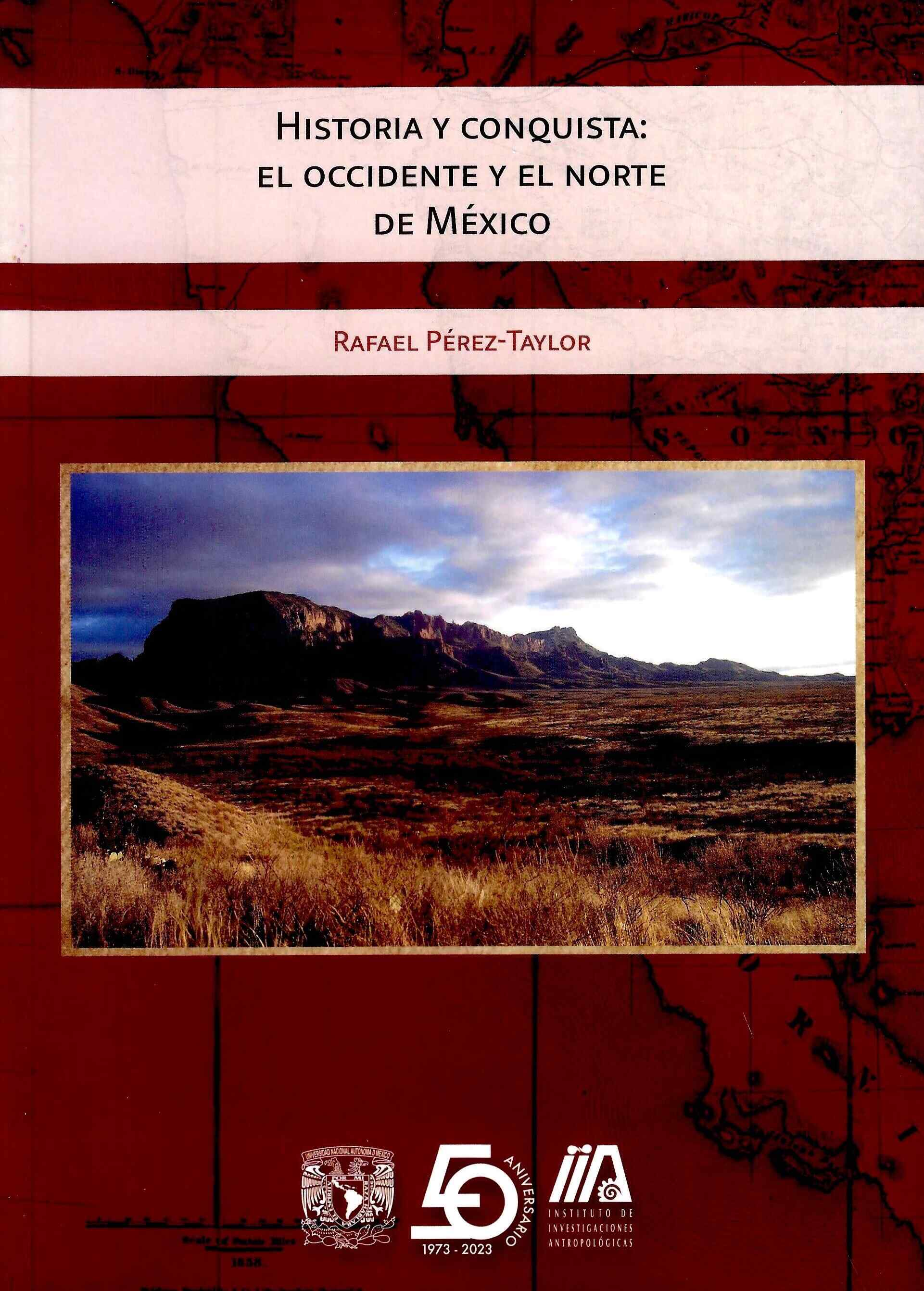 Historia y conquista: el occidente y el norte de México