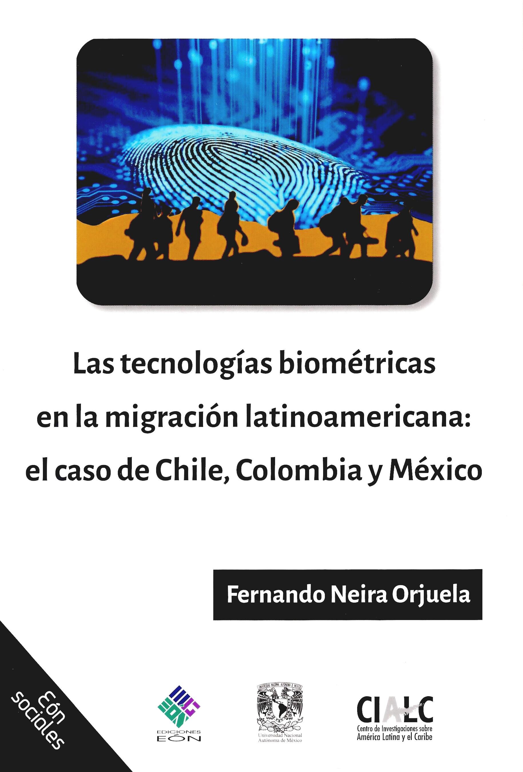 Las tecnologías biométricas en la migración latinoamericana: el caso de Chile, Colombia y México