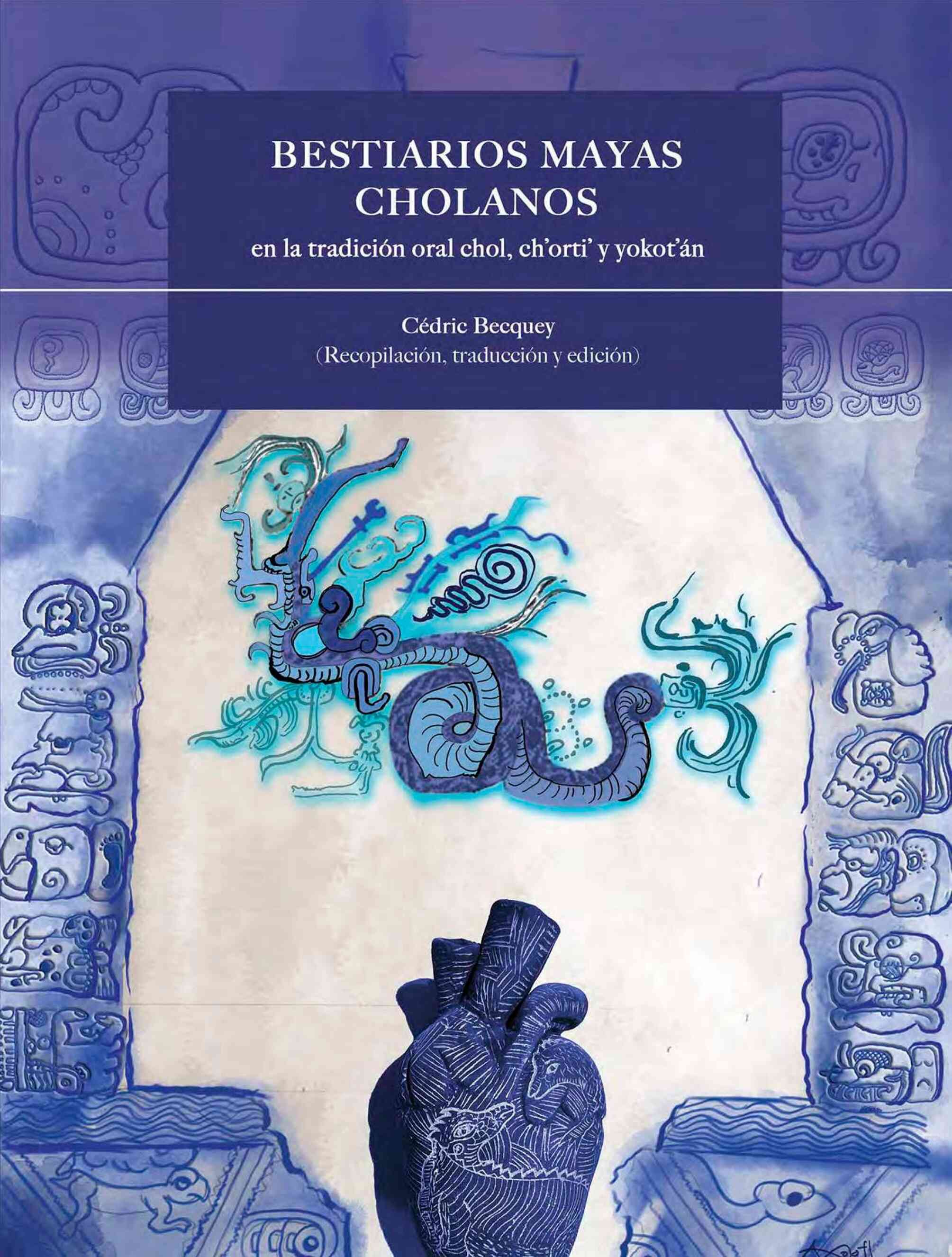 Bestiarios mayas cholanos en la tradición oral chol, ch´orti´ y yokot´án