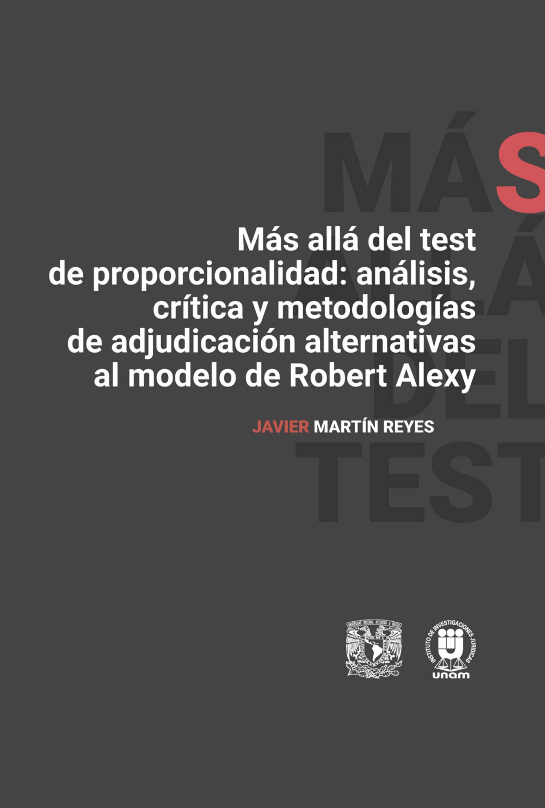Más allá del test de proporcionalidad: análisis, crítica y metodologías de adjudicación alternativas al modelo de Robert Alexy