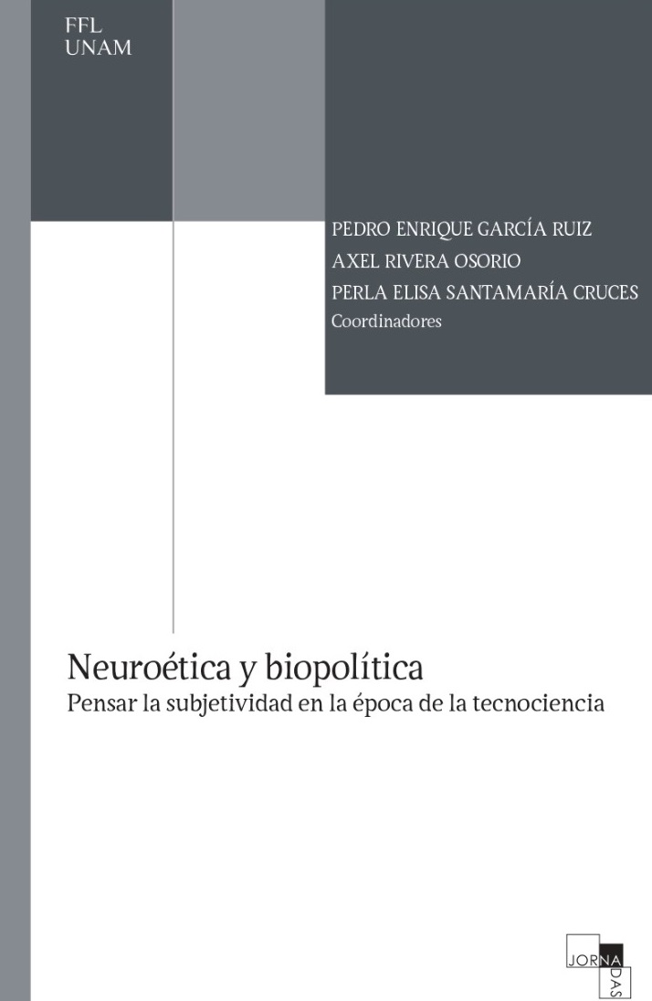 Neuroética y biopolítica. Pensar la subjetividad en la época de la tecnociencia