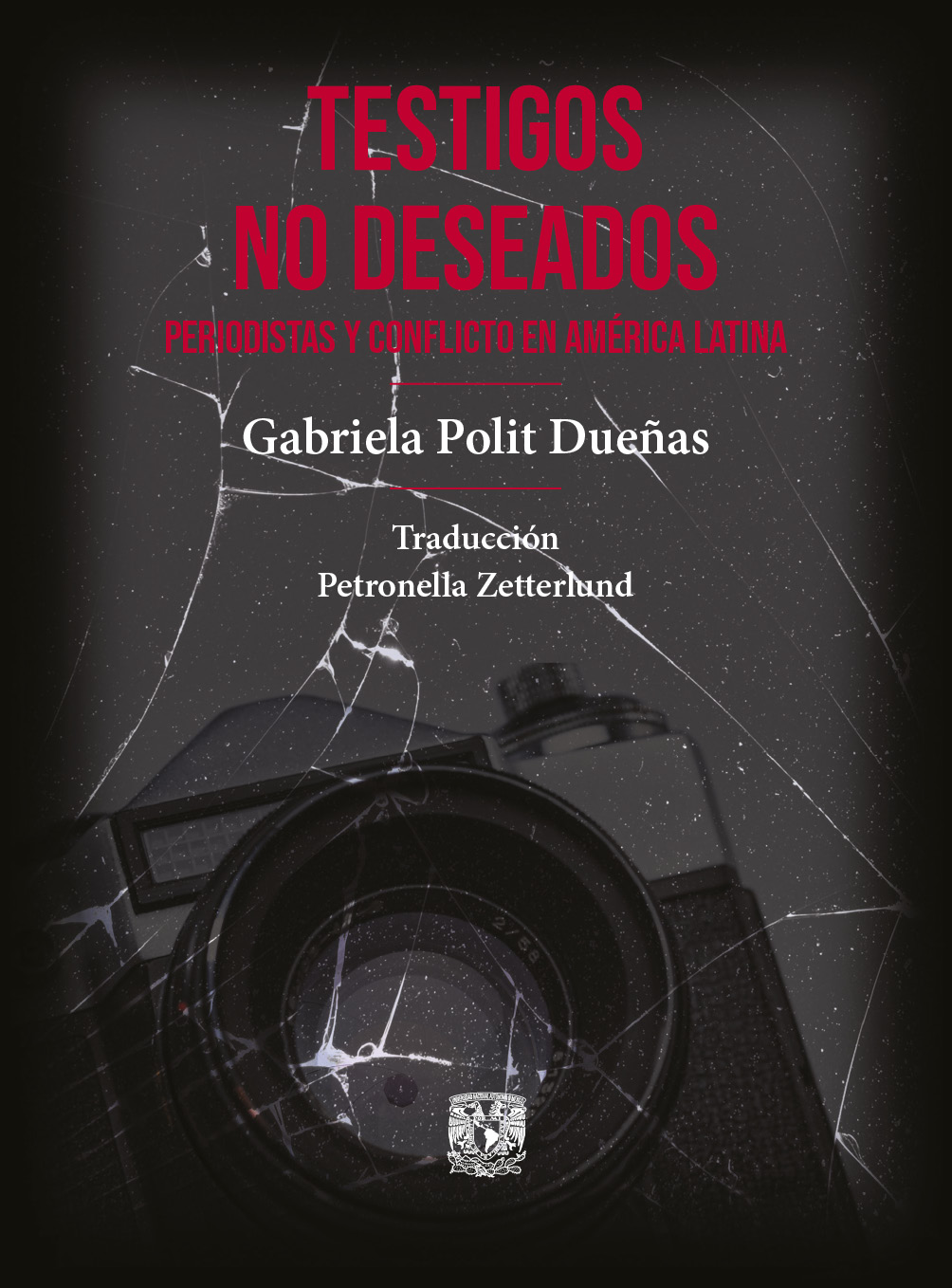 Testigos no deseados. Periodistas y conflicto en América Latina