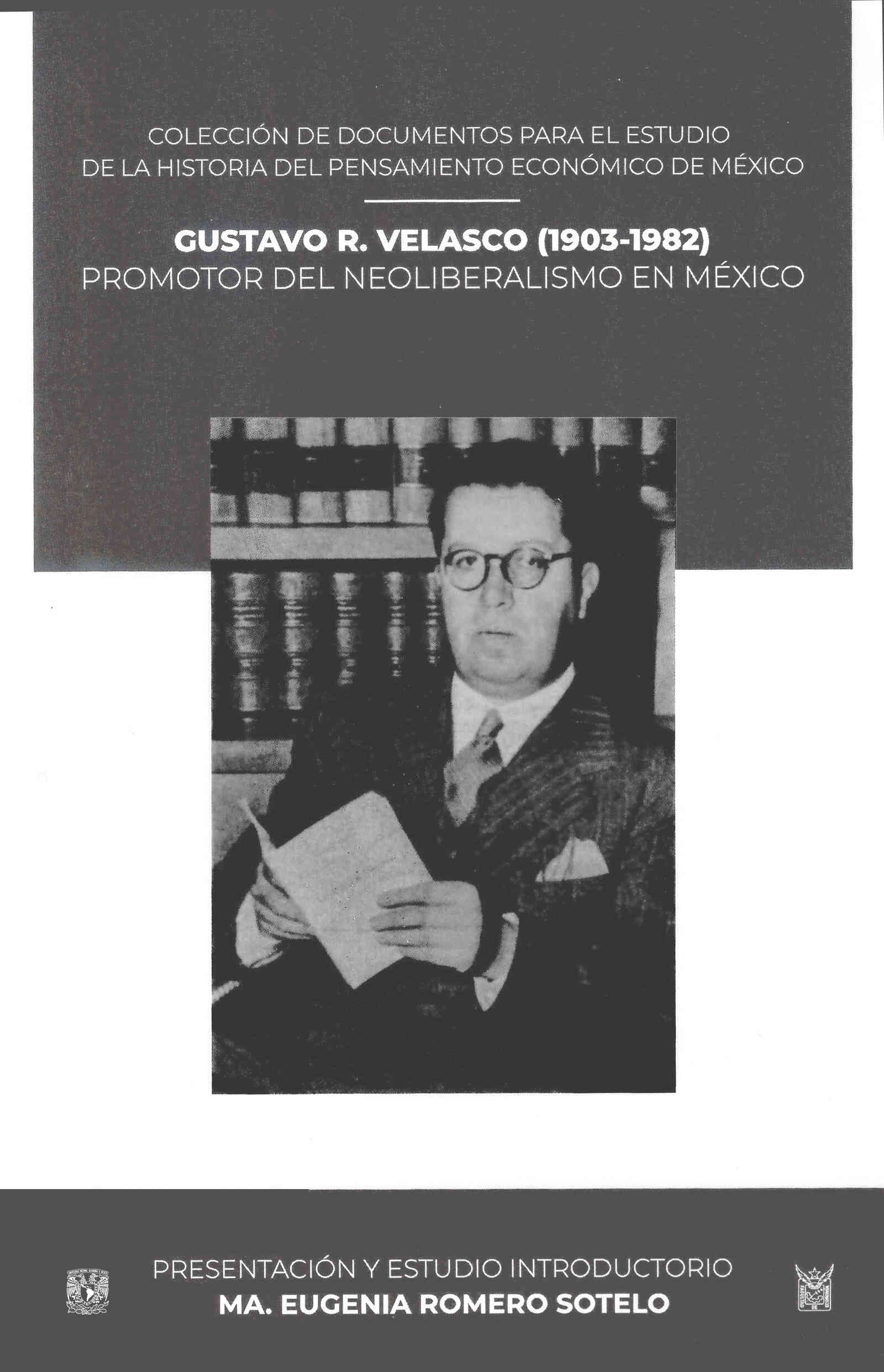 Gustavo R. Velasco (1903-1982). Promotor del neoliberalismo en México