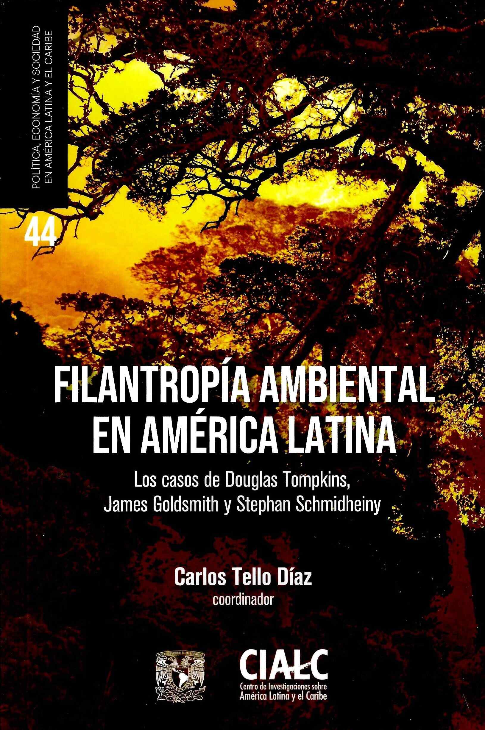 Filantropía ambiental en América Latina. Los casos de Douglas Tompkins, James Goldsmith y Stephan Schmidheiny