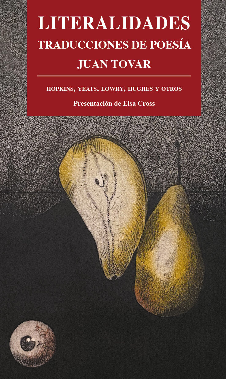 Literalidades. Traducciones de poesía. Juan Tovar. Hopkins, Yeats, Lowry, Hughes y otros