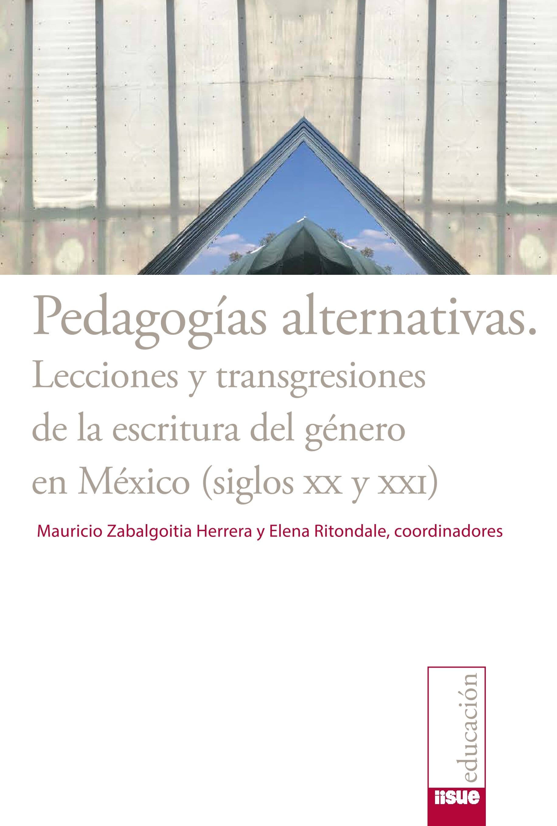 Pedagogías alternativas. Lecciones y transgresiones de la escritura del género en México (siglos XX y XXI)