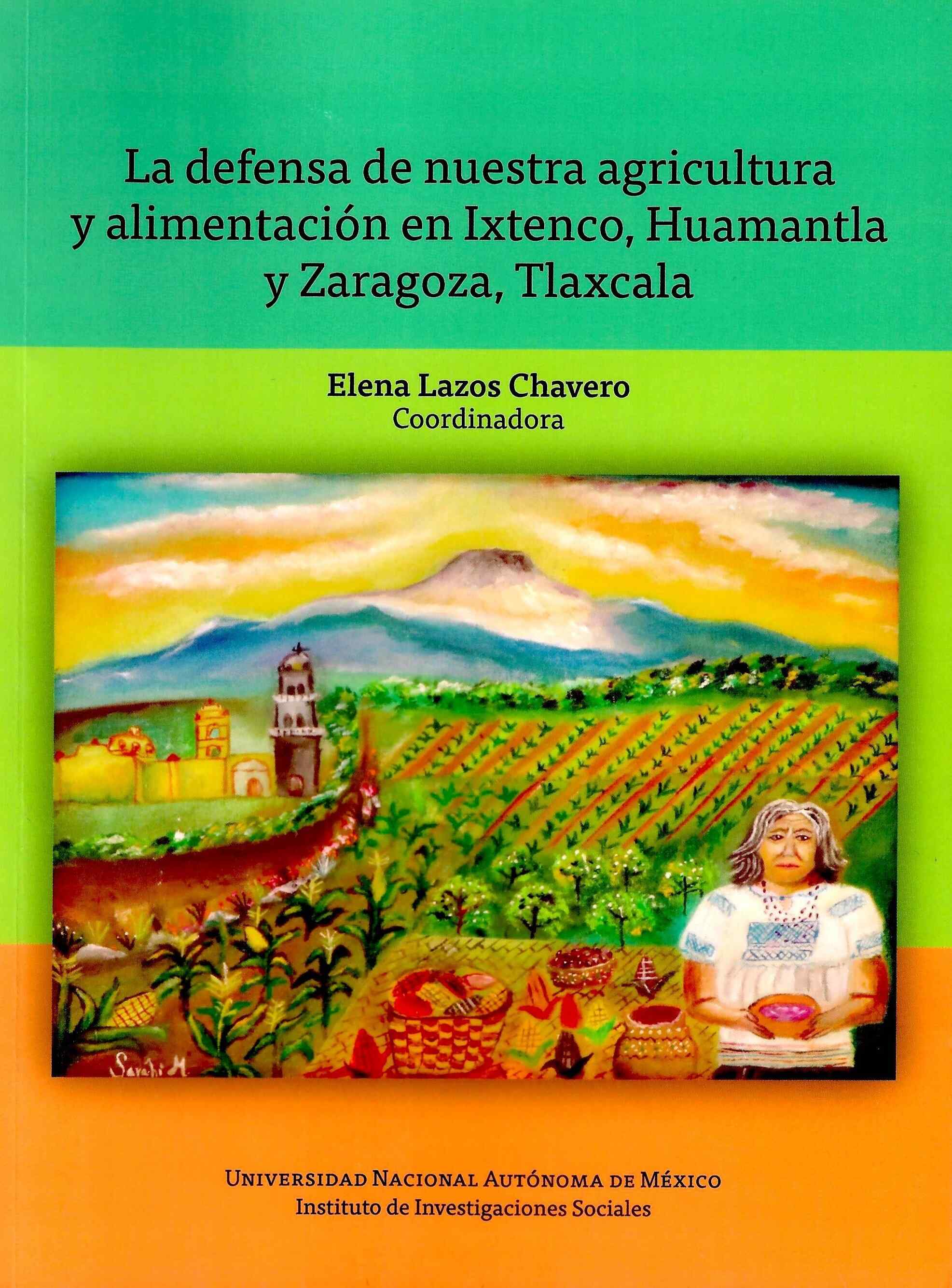 La defensa de nuestra agricultura y alimentación en Ixtenco, Huamantla y Zaragoza, Tlaxcala