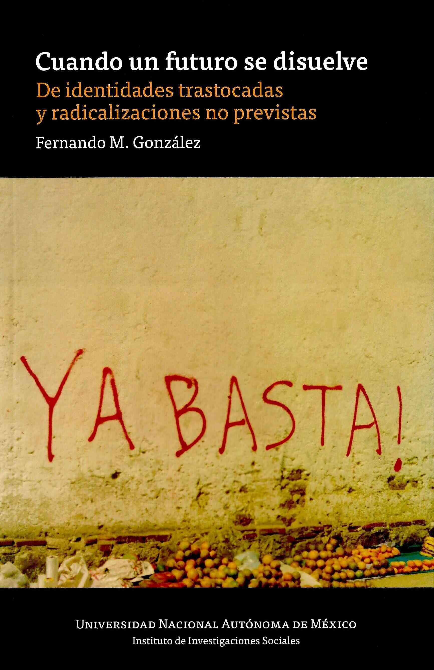 Cuando un futuro se disuelve. De identidades trastocadas y radicalizaciones no previstas