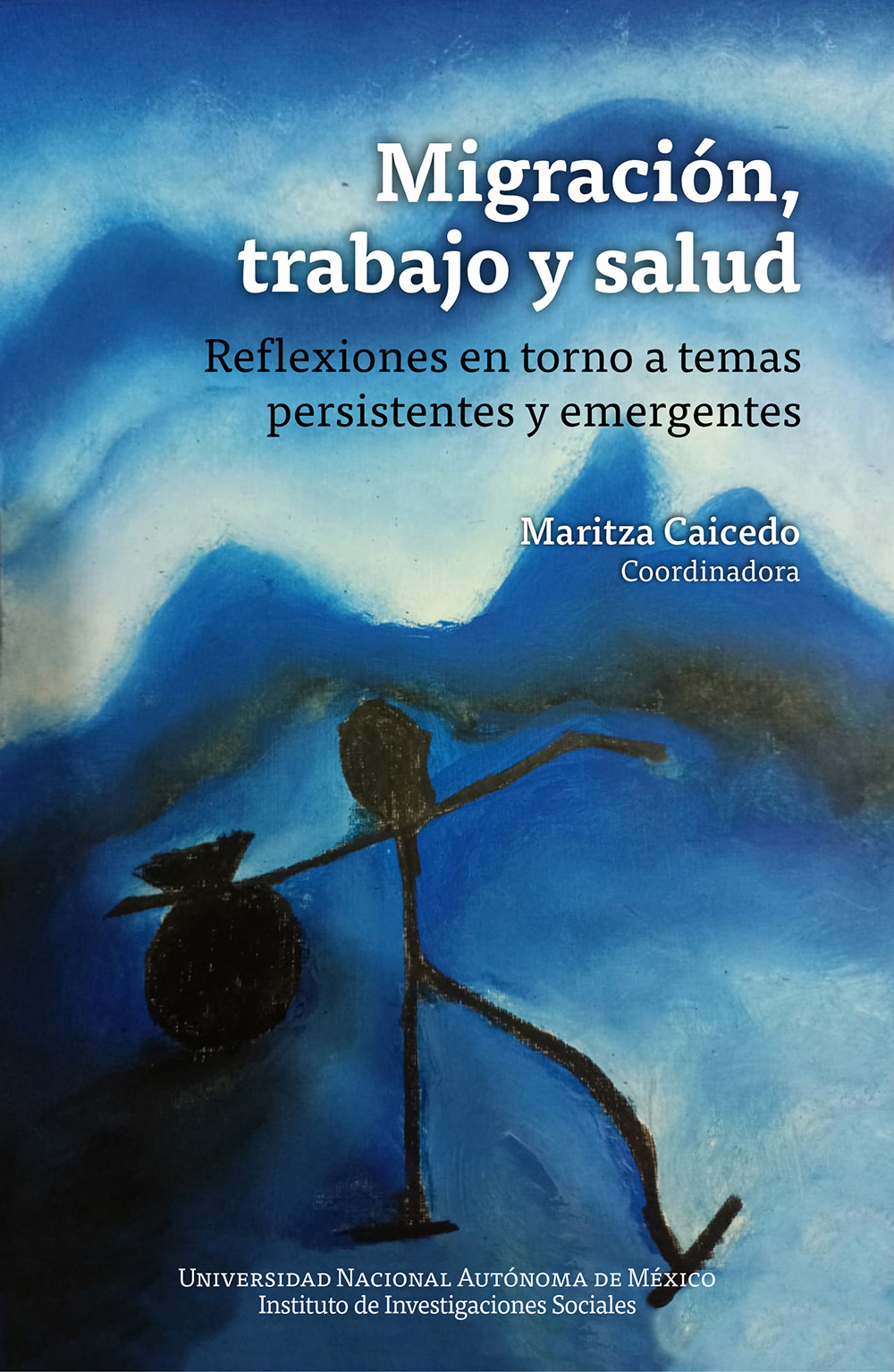 Migración, trabajo y salud. Reflexiones en torno a temas persistentes y emergentes