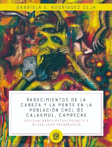 Padecimientos de la cabeza y la mente en la población chol de Calakmul, Campeche