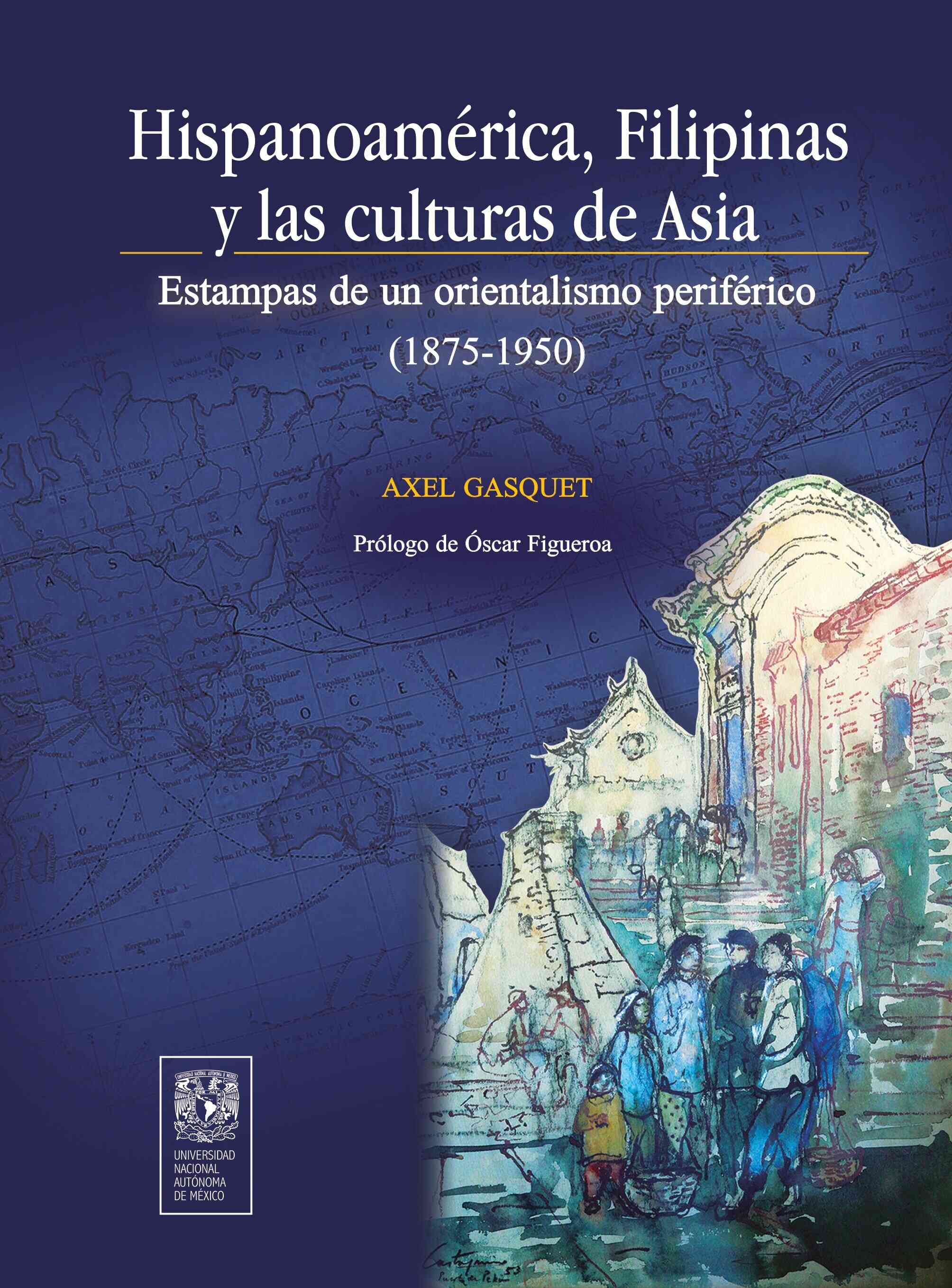 Hispanoamérica, Filipinas y las culturas de Asia: estampas de un orientalismo periférico (1875-195 0)