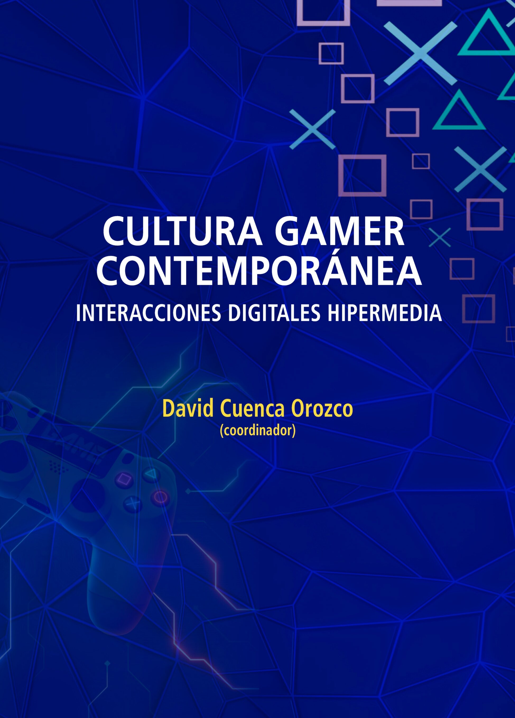 Cultura gamer contemporánea. Interacciones digitales hipermedia