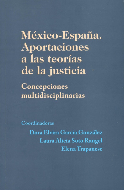 México-España. Aportaciones a las teorías de la justicia. Concepciones multidisciplinarias