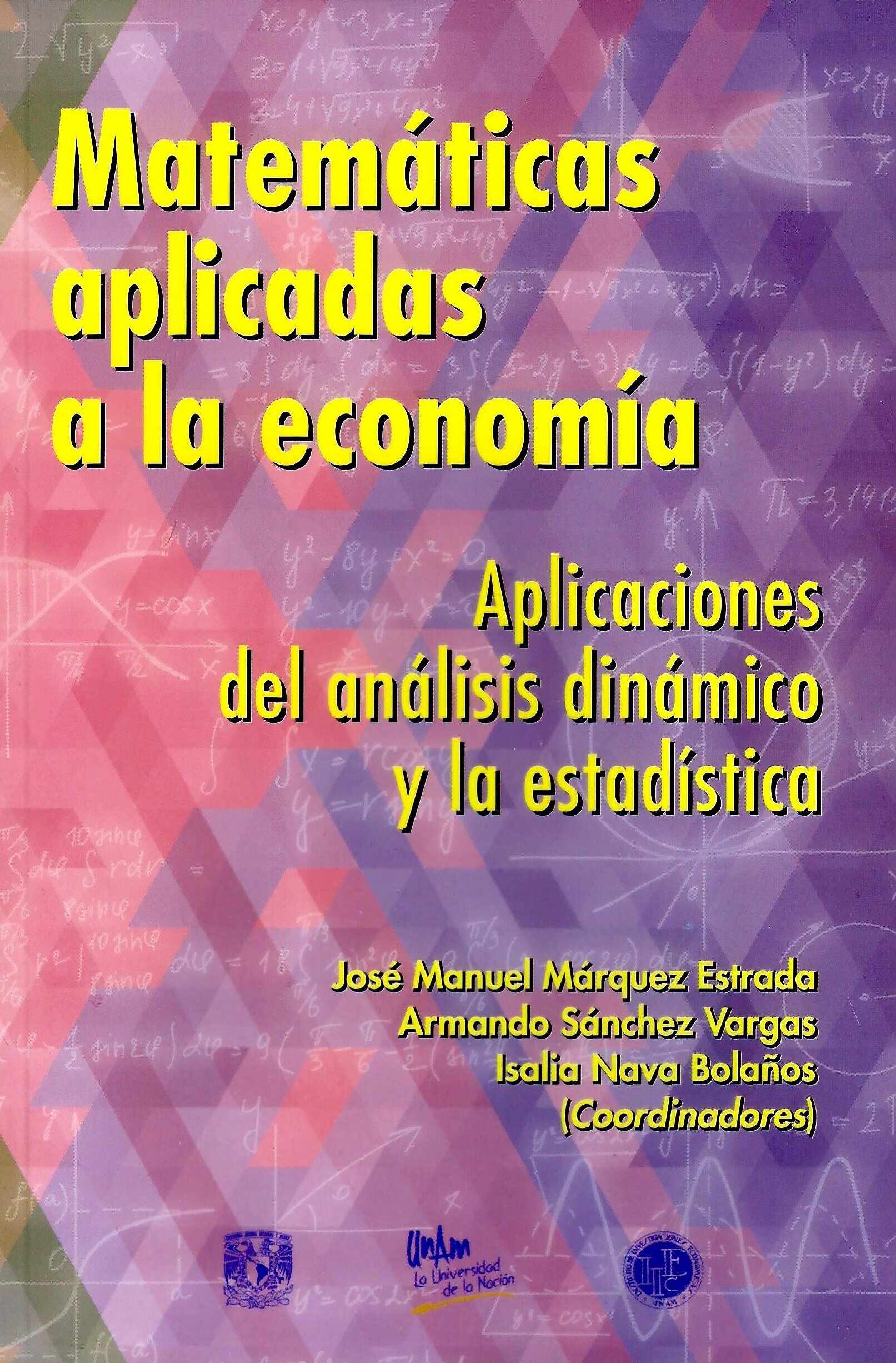 Matemáticas aplicadas a la economía. Aplicaciones del análisis dinámico y la estadística