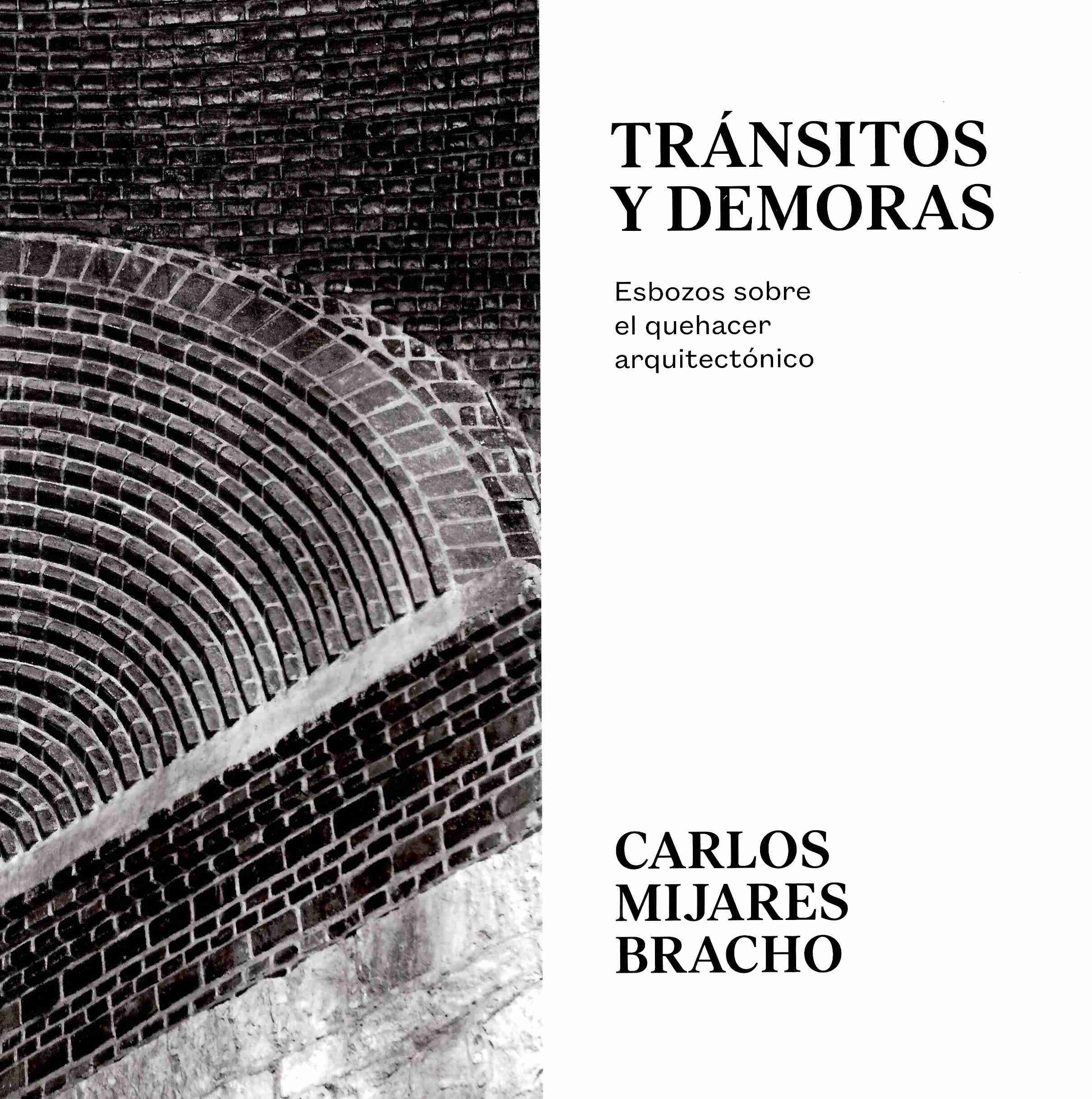 Tránsitos y demoras. Esbozos sobre el quehacer arquitectónico
