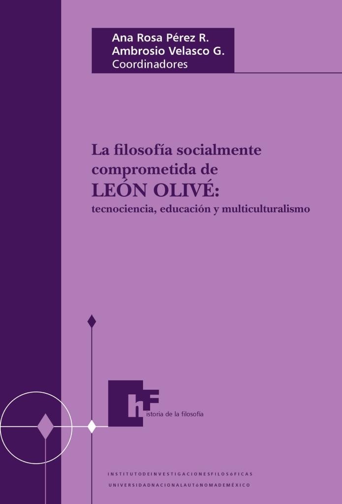 La filosofía socialmente comprometida de León Olivé: tecnociencia, educación y multiculturalismo