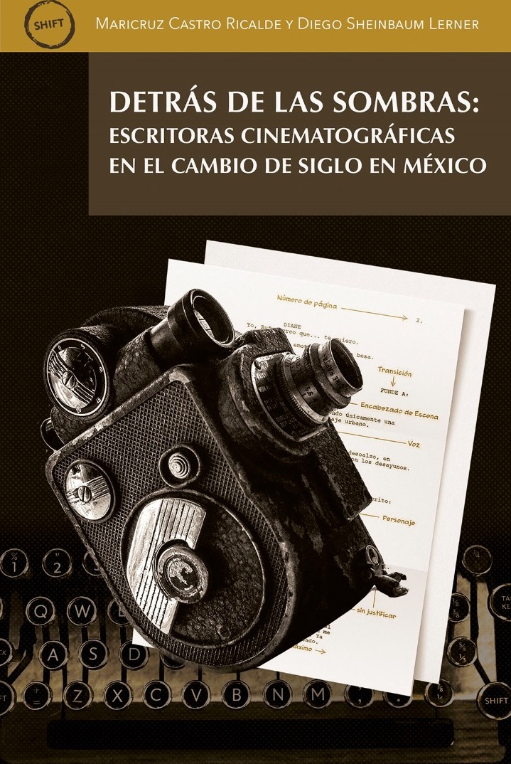 Detrás de las sombras: escritoras cinematográficas en el cambio de siglo en México