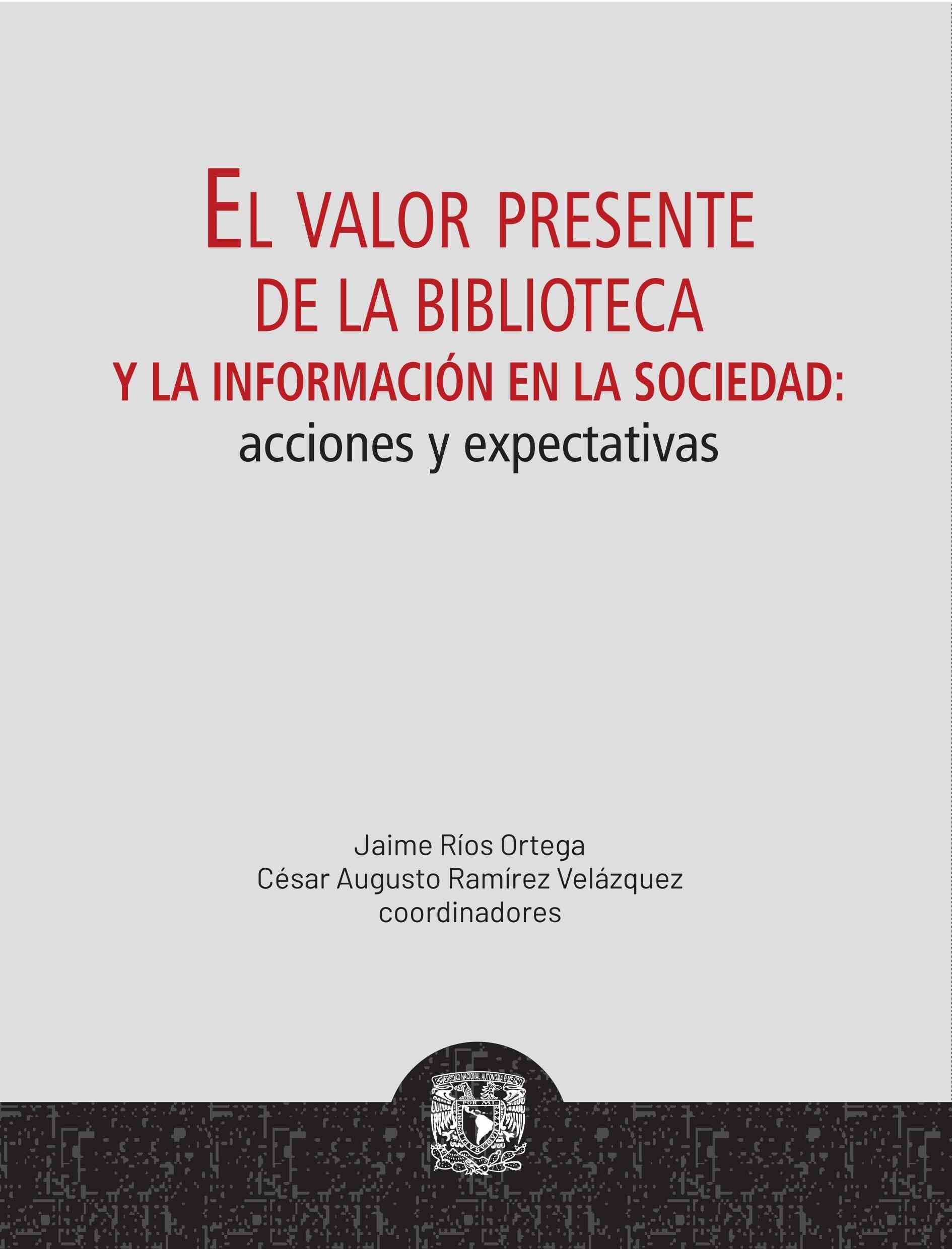 El valor presente de la biblioteca y la información en la sociedad: acciones y expectativas
