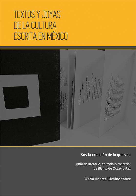Soy la creación de lo que veo. Análisis literario, editorial y material de Blanco de Octavio Paz
