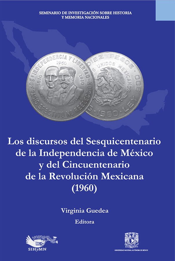 Los discursos del sesquincentenario de la Independencia de México y del cincuentenario de la Revoluc ión Mexicana (1960)