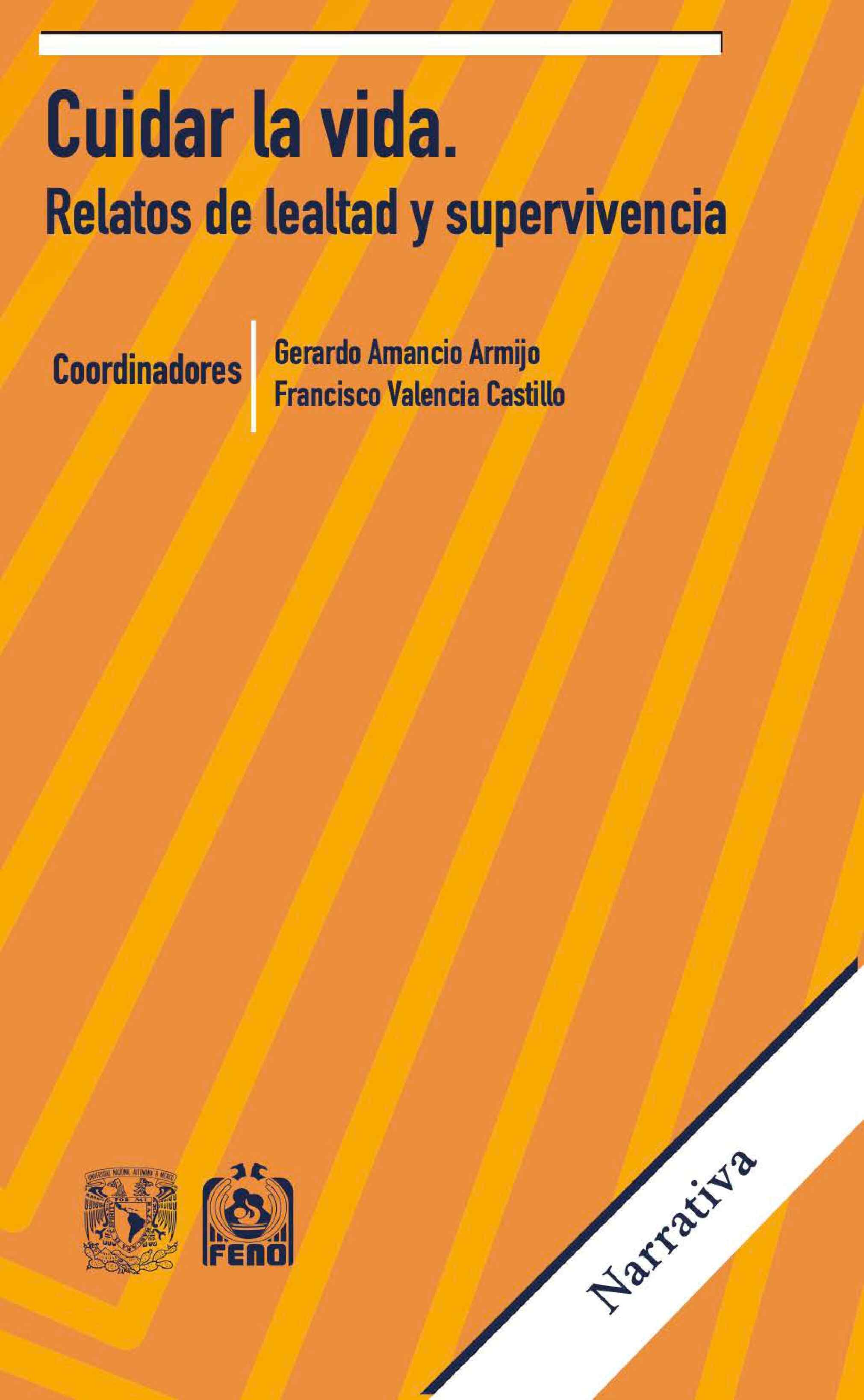 Cuidar la vida. Relatos de lealtad y supervivencia