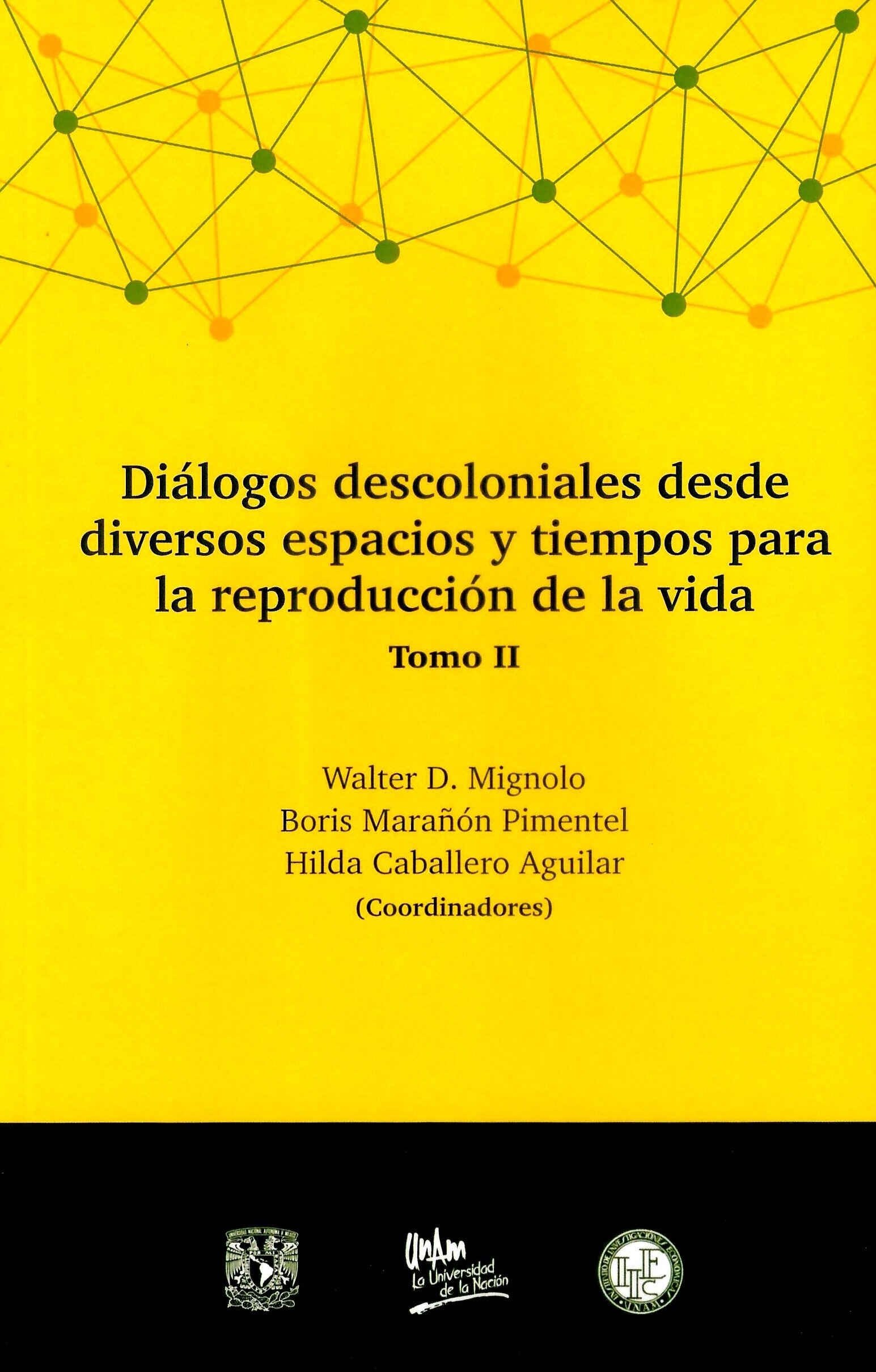 Diálogos descoloniales desde diversos espacios y tiempos para la reproducción de la vida. Tomo II