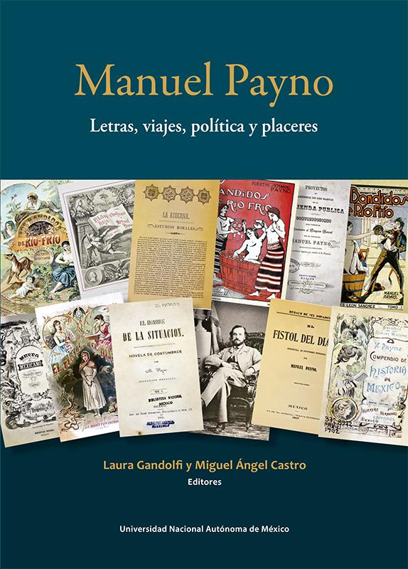 Manuel Payno. Letras, viajes, políticas y placeres