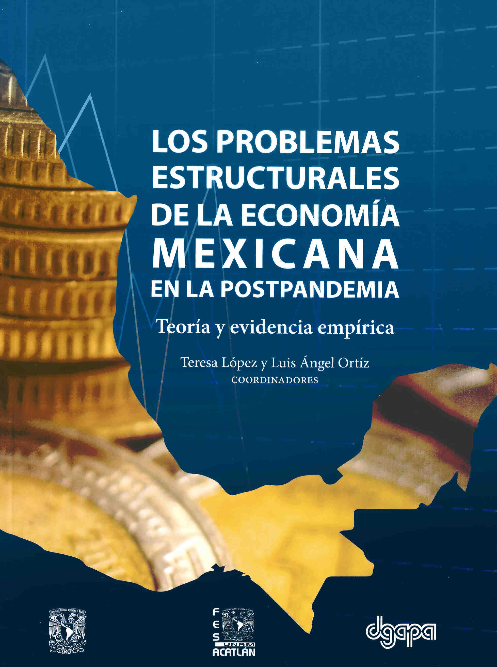 Los problemas estructurales de la economía mexicana en la postpandemia. Teoría y evidencia empírica