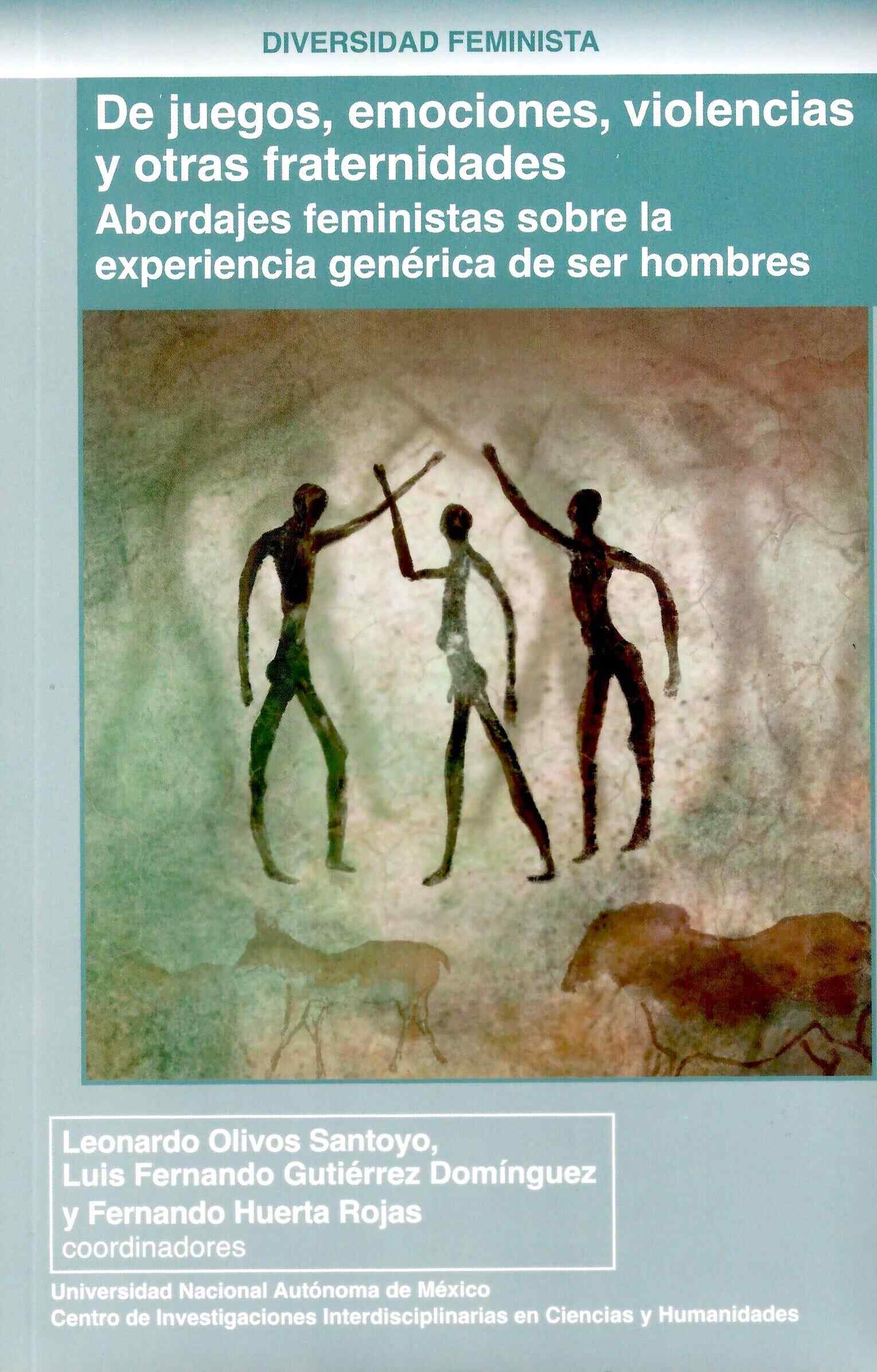 De juegos, emociones, violencias y otras fraternidades. Abordajes feministas sobre la experiencia ge nérica de ser hombres