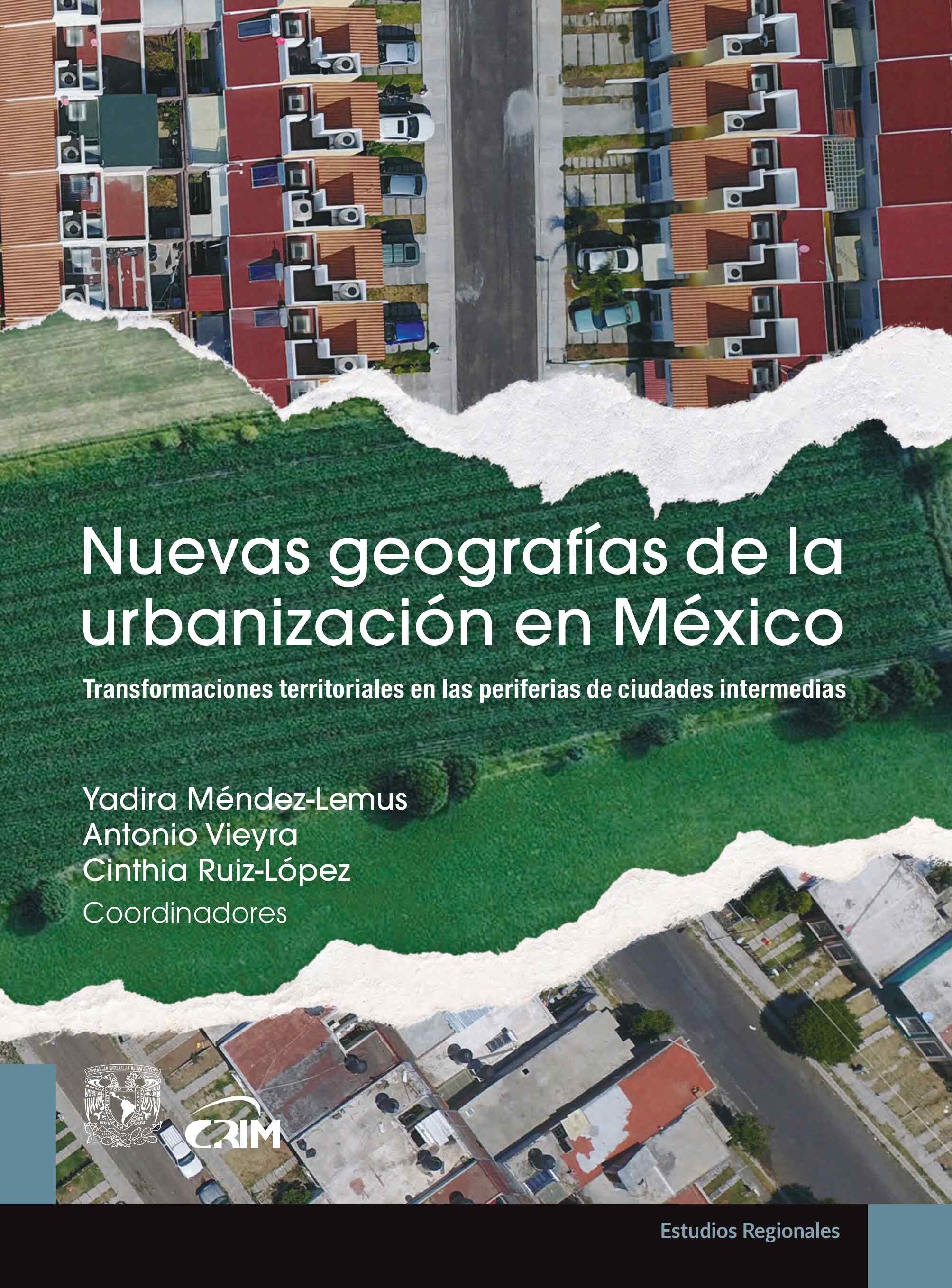 Nuevas geografías de la urbanización en México.Transformaciones territoriales en las periferias de ciudades intermedias
