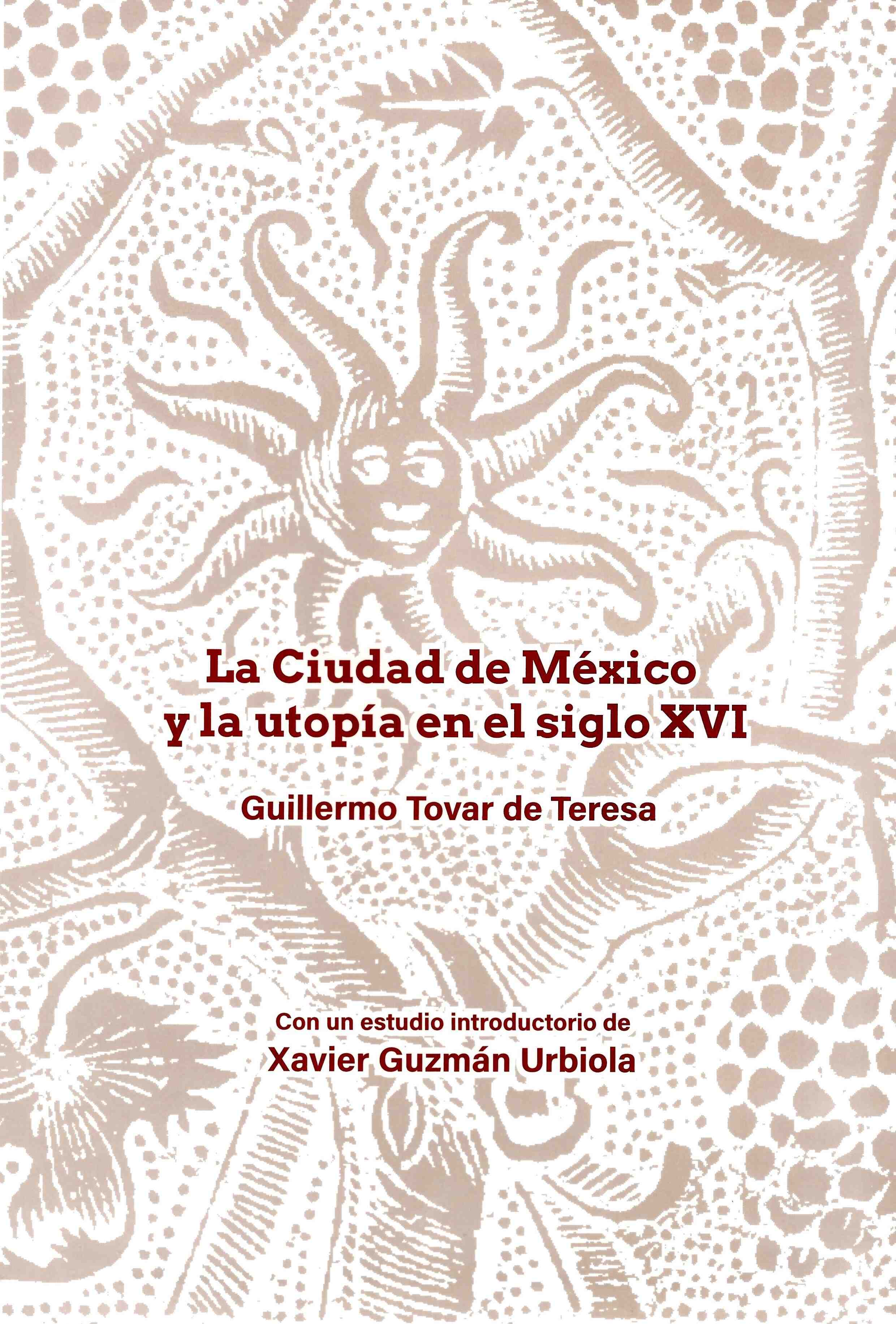 La Ciudad de México y la utopía en el siglo XVI