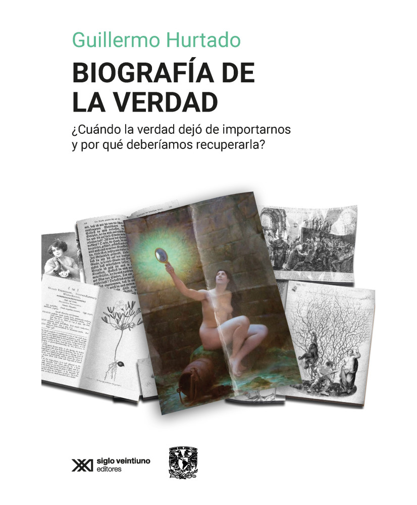 Biografía de la verdad. ¿Cuándo dejó de importarnos la verdad y por qué deberíamos recuperla?