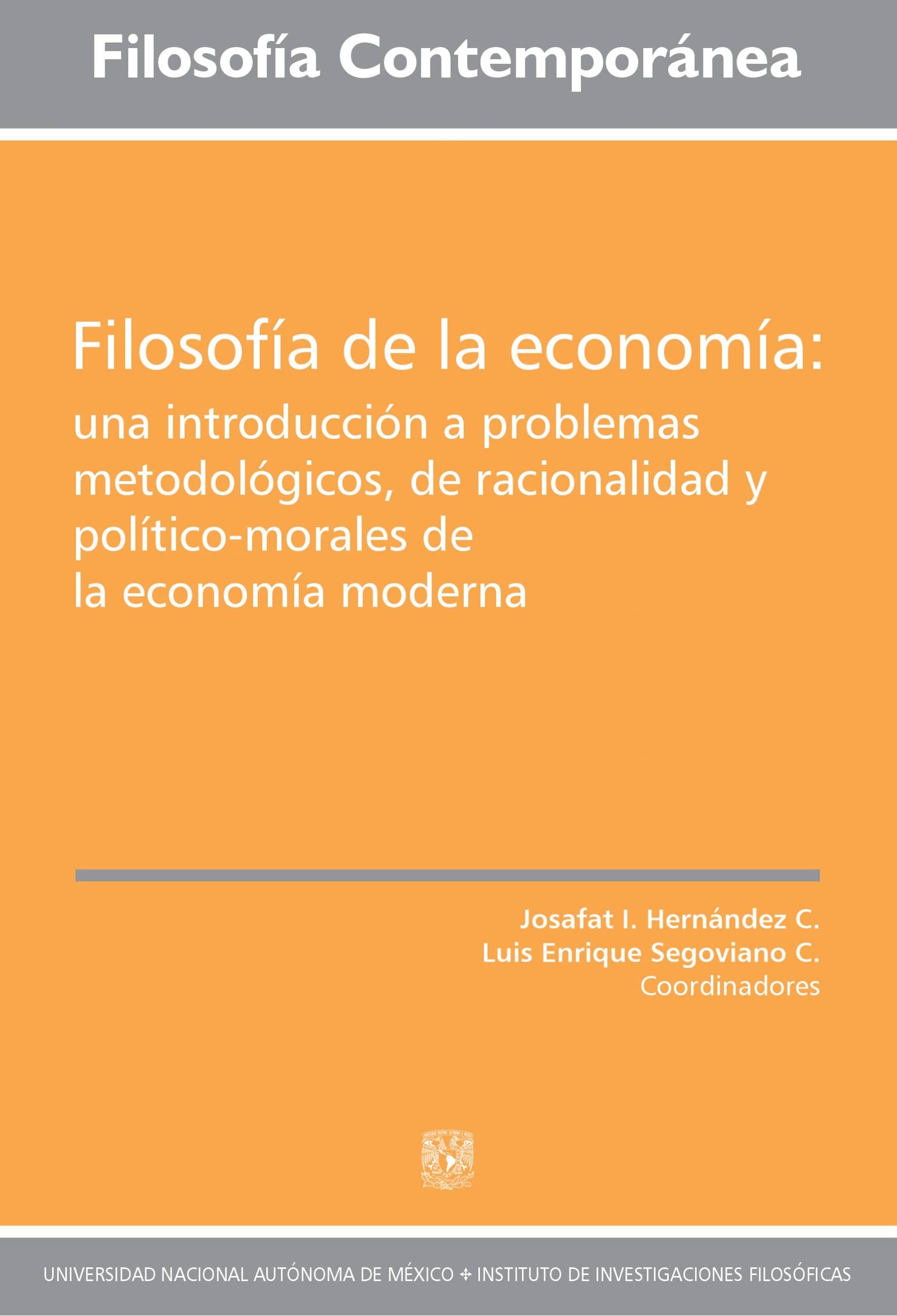 Filosofía de la economía. Una introducción a problemas metodológicos, de racionalidad y político-mor ales de la economía moderna