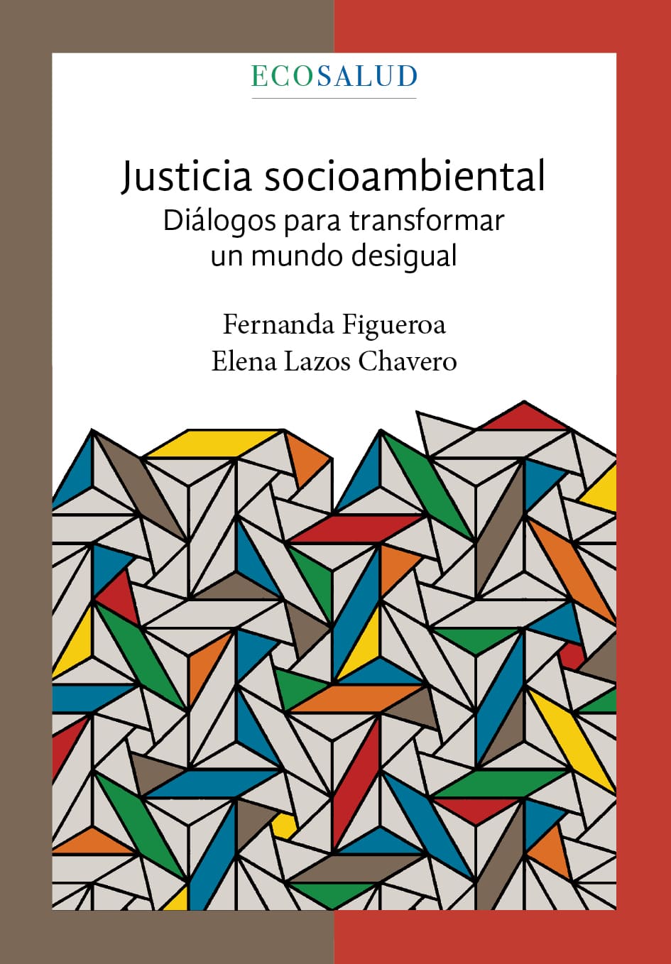 Justicia socioambiental. Diálogos para transformar un mundo desigual. Ecosalud.4