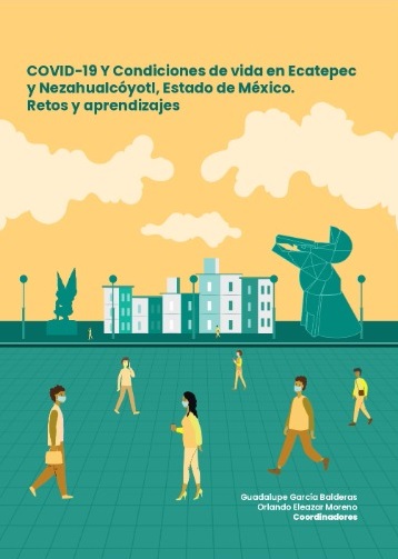 COVID-19 y condiciones de vida en Ecatepec y Nezahualcóyotl, Estado de México. Retos y aprendizajes