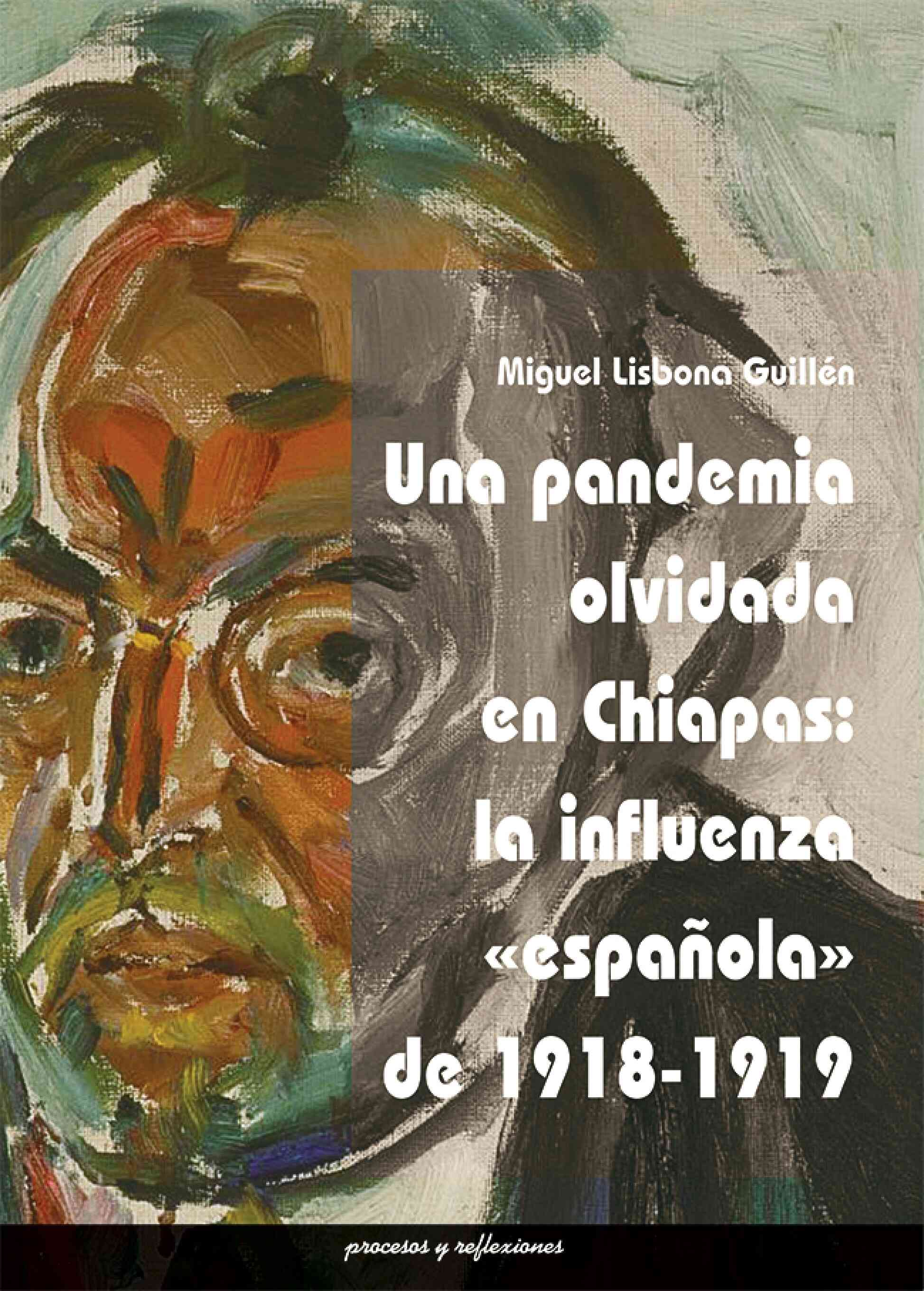 Una pandemia olvidada en Chiapas: la influenza «española» de 1918-1919
