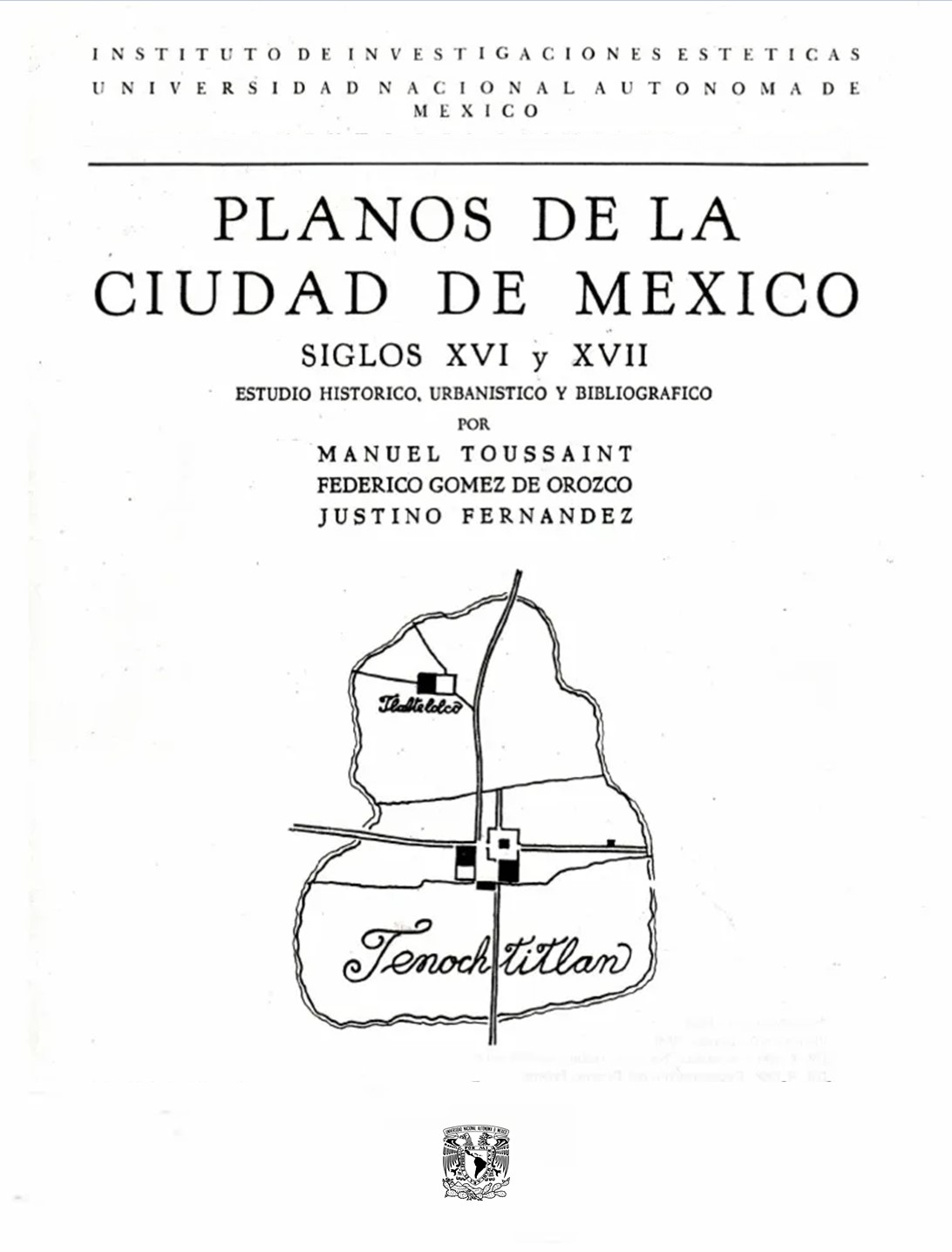 Planos de la Ciudad de México siglos XVI y XVII. Estudio histórico, urbanístico y bibliográfico