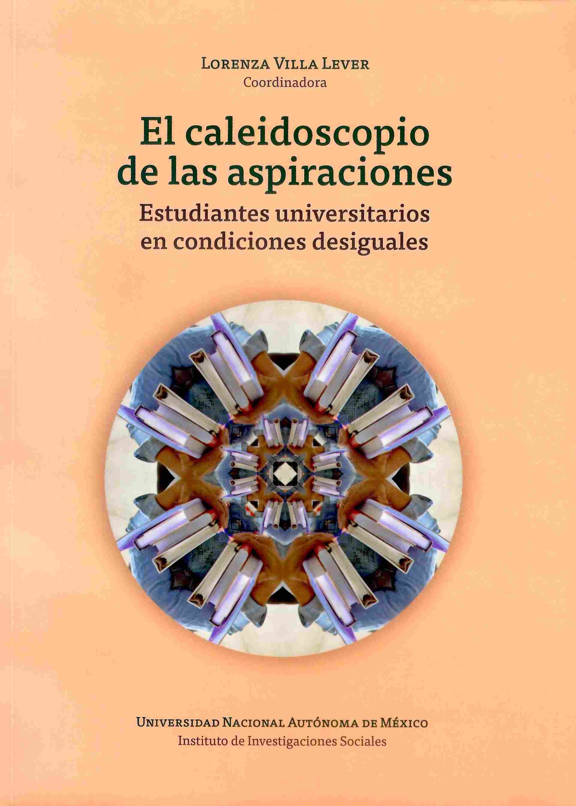 El caleidoscopio de las aspiraciones. Estudiantes universitarios en condiciones desiguales