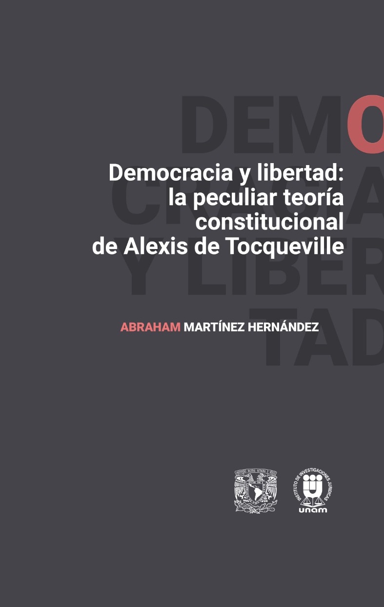 Democracia y libertad : la peculiar teoría constitucional de Alexis de Tocqueville