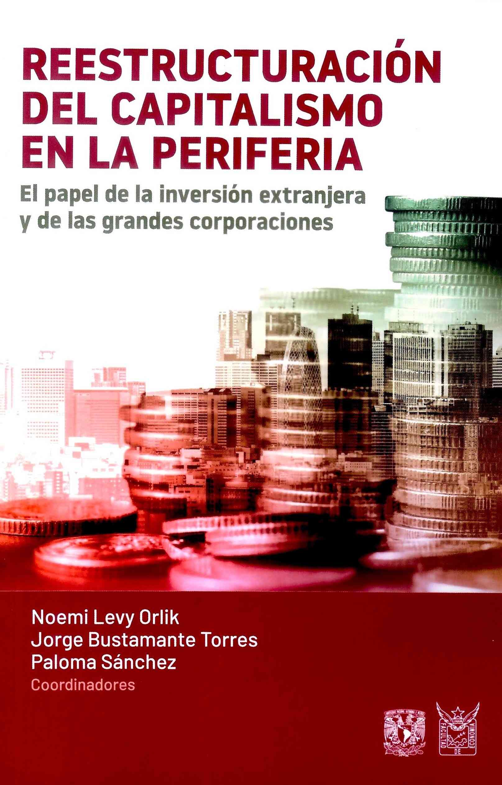 Reestructuración del capitalismo en la periferia. El papel de la inversión extranjera y de las grandes coorporaciones