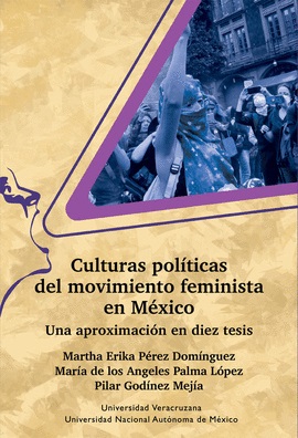 Culturas políticas del movimiento feminista en México. Una aproximación en diez tesis