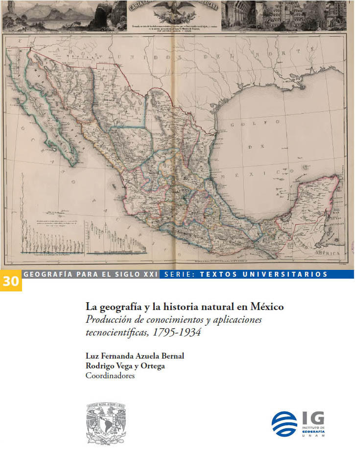 La geografía y la historia natural en México. Producción de conocimientos y aplicaciones tecnocientíficas, 1795-1934