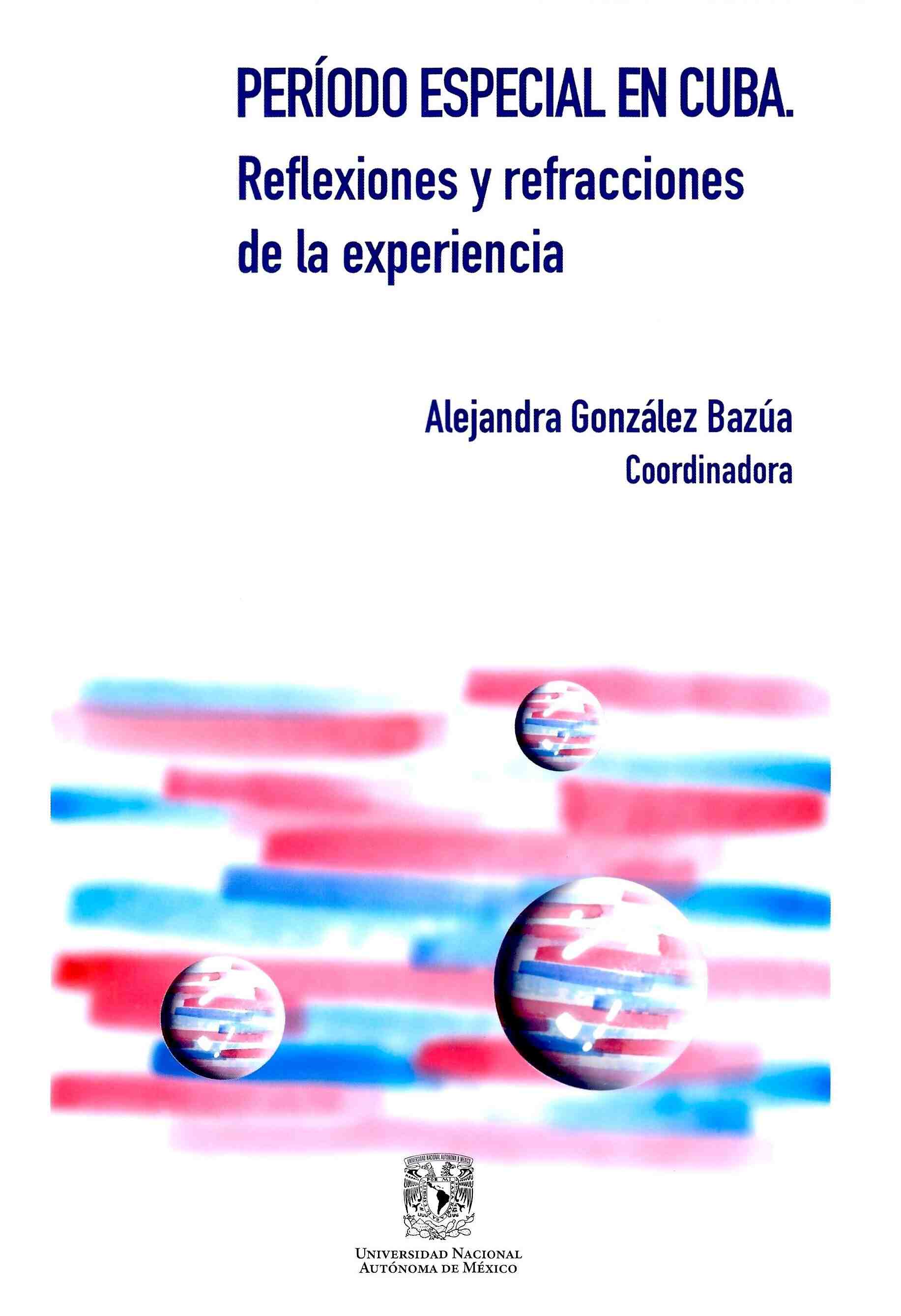 Período especial en Cuba. Reflexiones y refracciones de la experiencia