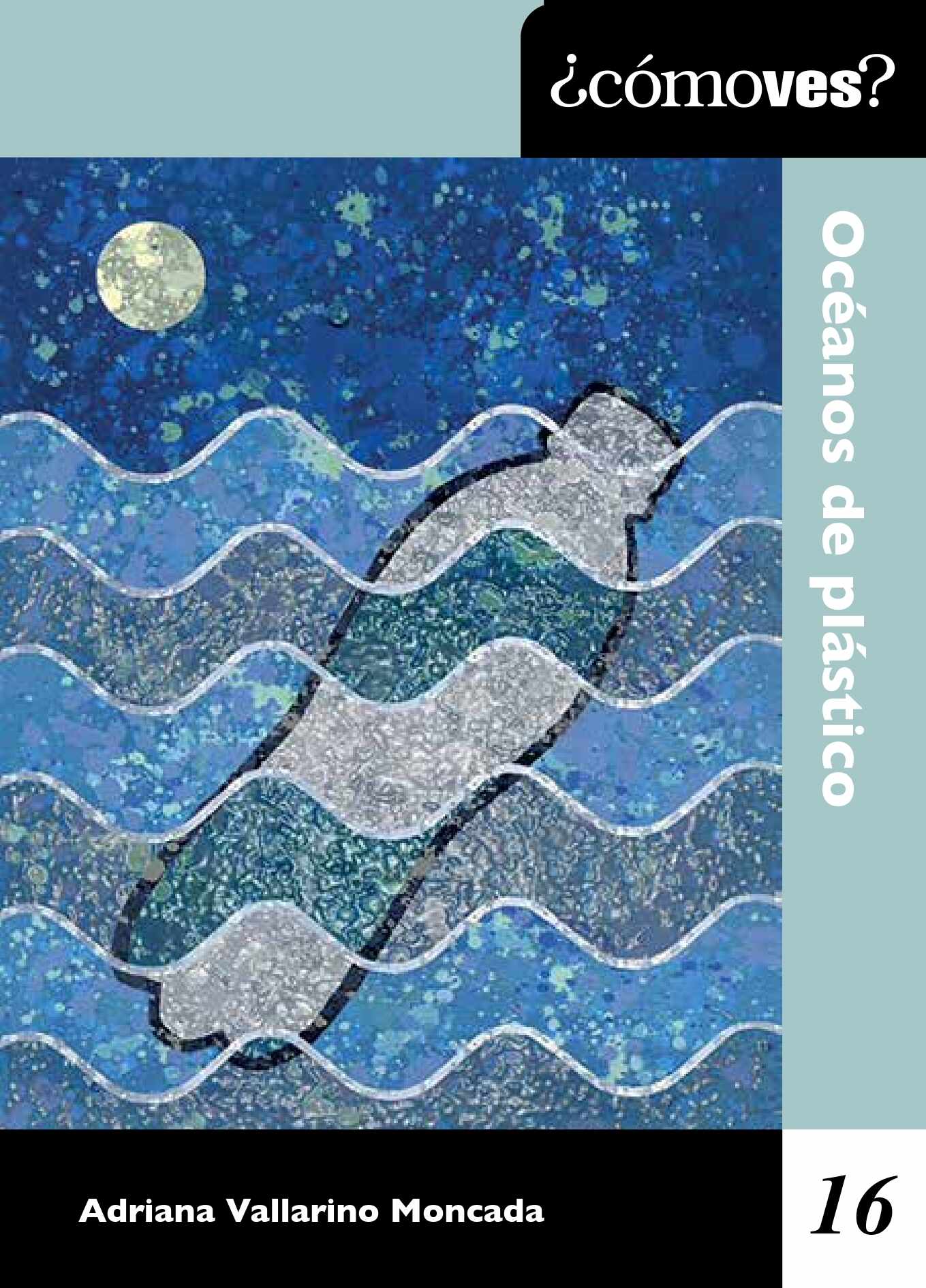 ¿Cómo ves? Océanos de plástico