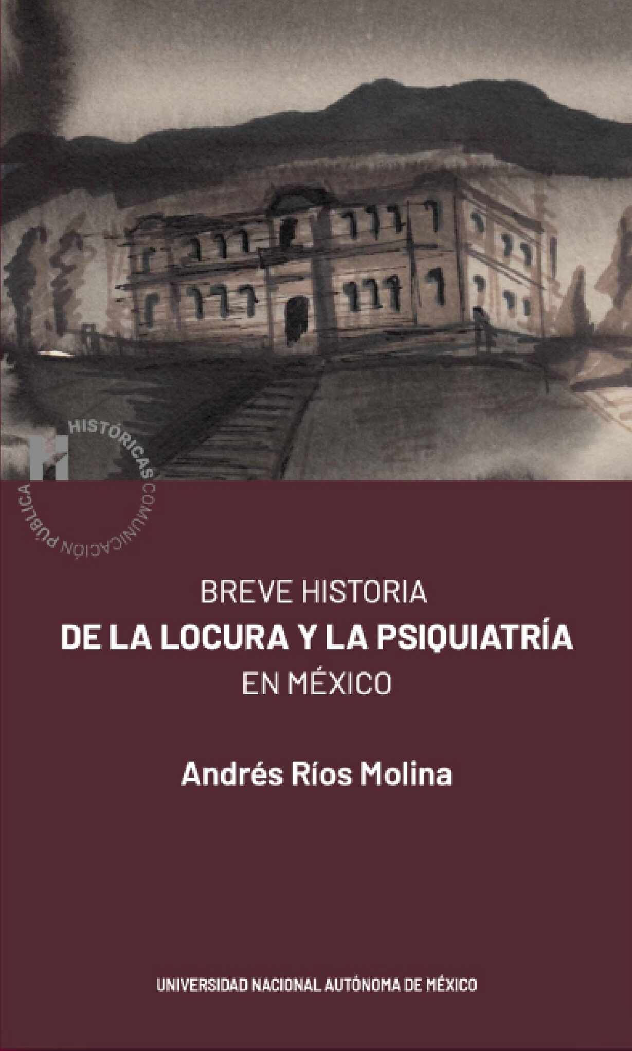 Breve historia de la locura y la psiquiatría en México
