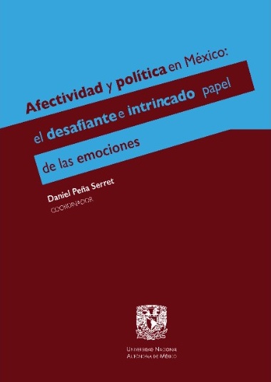 Afectividad y política en México: el desafiante e intrincado papel de los emociones