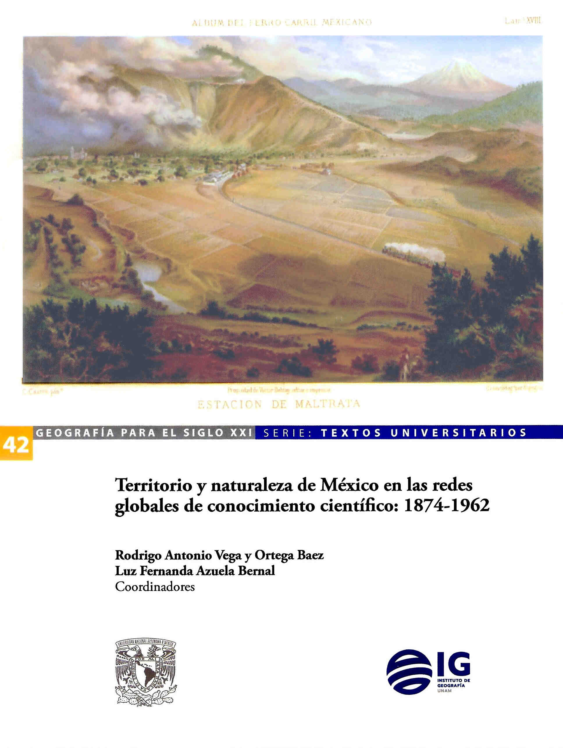 Territorio y naturaleza de México en las redes globales de conocimiento científico: 1874-1962