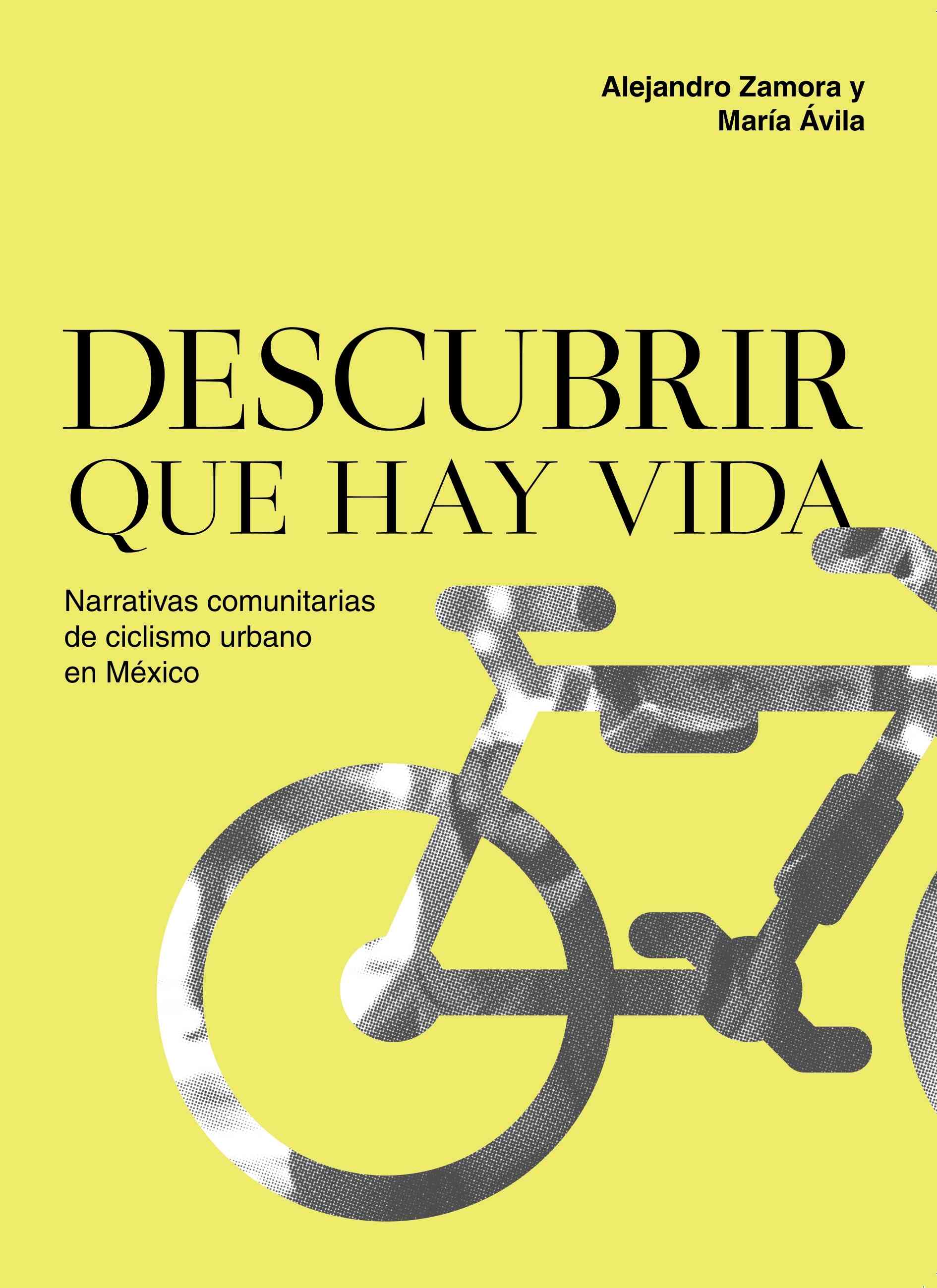 Descubrir que hay vida. Narrativas comunitarias en ciclismo urbano en México