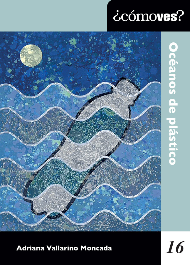 ¿Cómo ves? Océanos de plástico